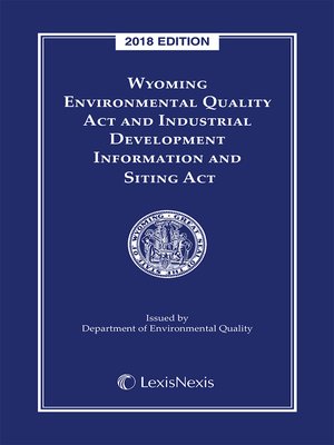 cover image of Wyoming Environmental Quality Act and Industrial Development Information and Siting Act